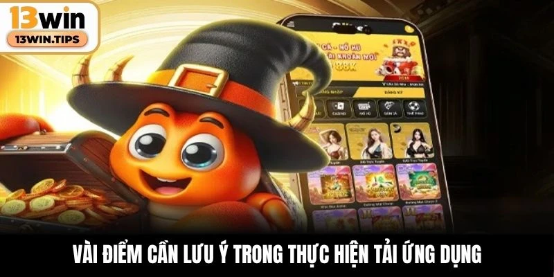 Vài điểm cần lưu ý trong thực hiện tải ứng dụng