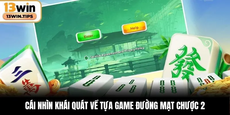 Cái nhìn khái quát về tựa game Đường Mạt Chược 2