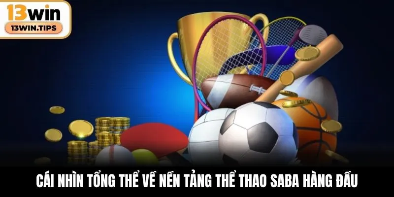 Cái nhìn tổng thể về nền tảng thể thao SABA hàng đầu